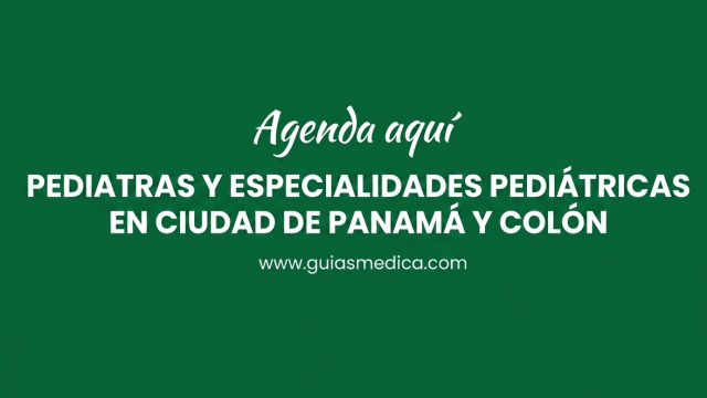 Pediatras y especialidades pediatricas en Ciudad de Panamá y Colón