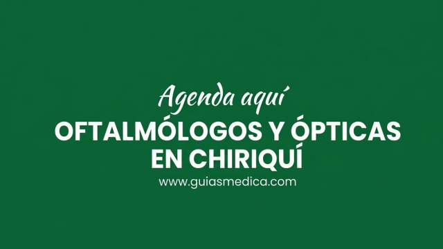 oftalmologos y opticas chiriqui